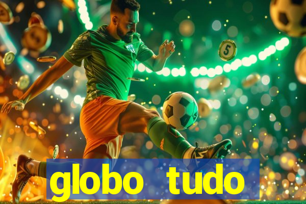 globo tudo absolutamente sobre esporte